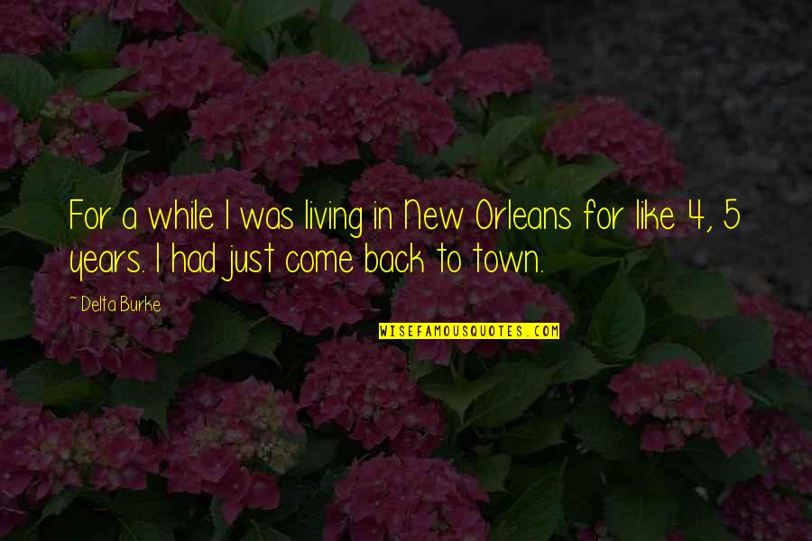 5 4 4 Quotes By Delta Burke: For a while I was living in New