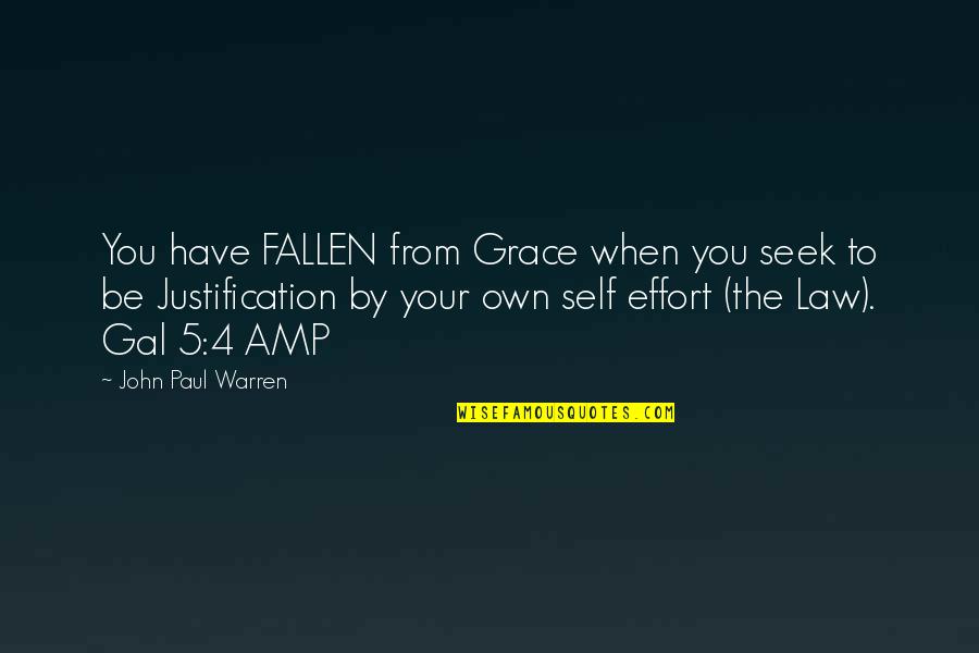5 4 4 Quotes By John Paul Warren: You have FALLEN from Grace when you seek