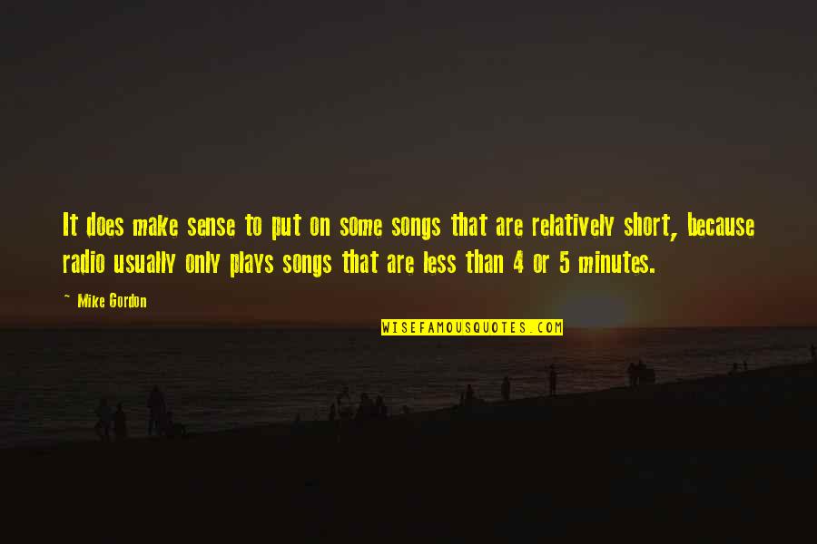 5 4 4 Quotes By Mike Gordon: It does make sense to put on some