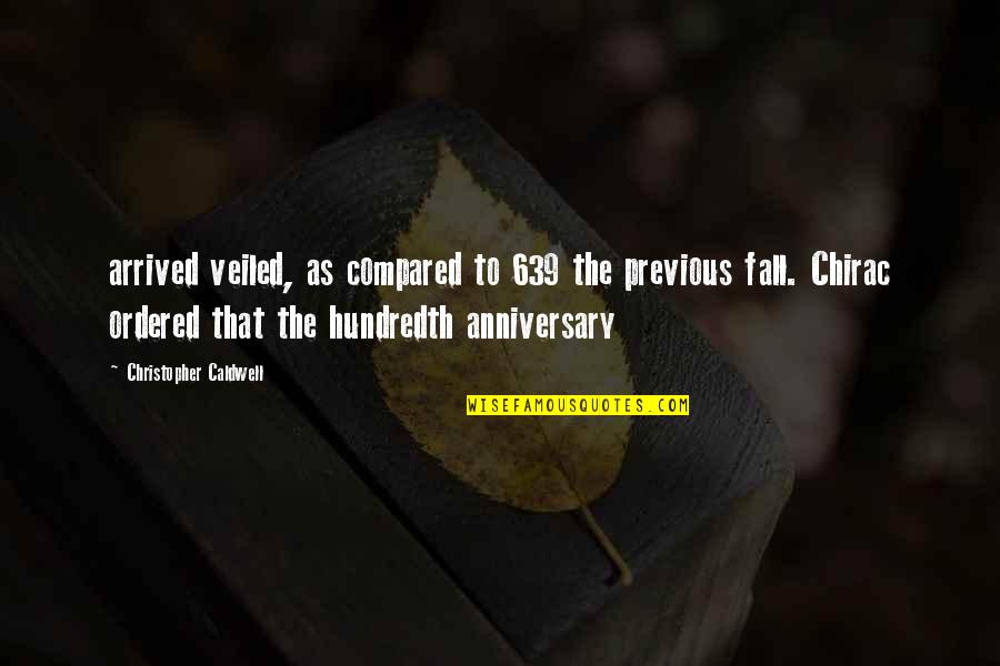 5 Anniversary Quotes By Christopher Caldwell: arrived veiled, as compared to 639 the previous