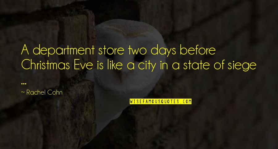 5 Days Before Christmas Quotes By Rachel Cohn: A department store two days before Christmas Eve