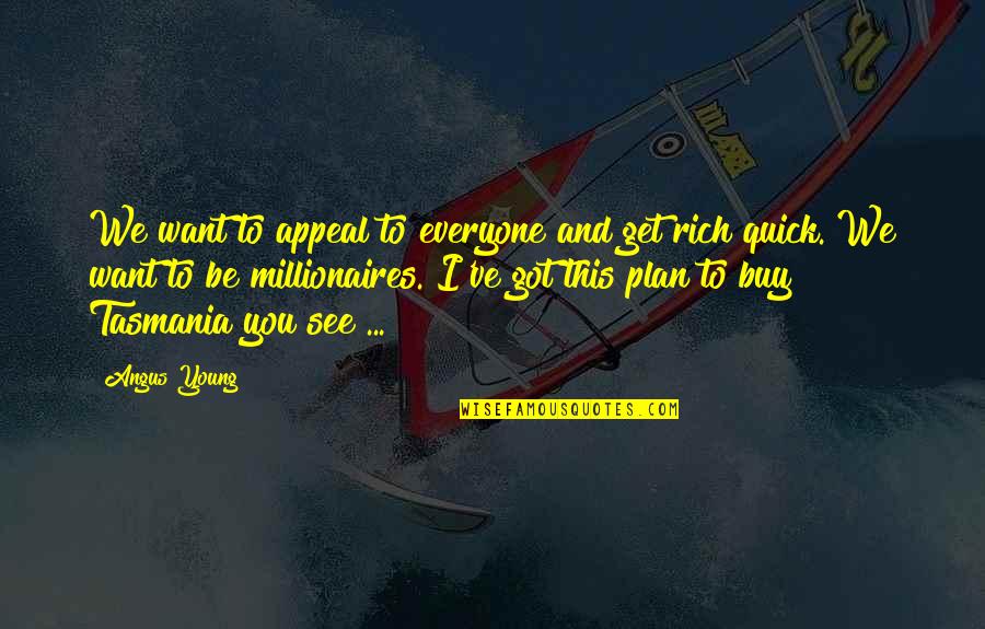 5 Days To Go Wedding Quotes By Angus Young: We want to appeal to everyone and get