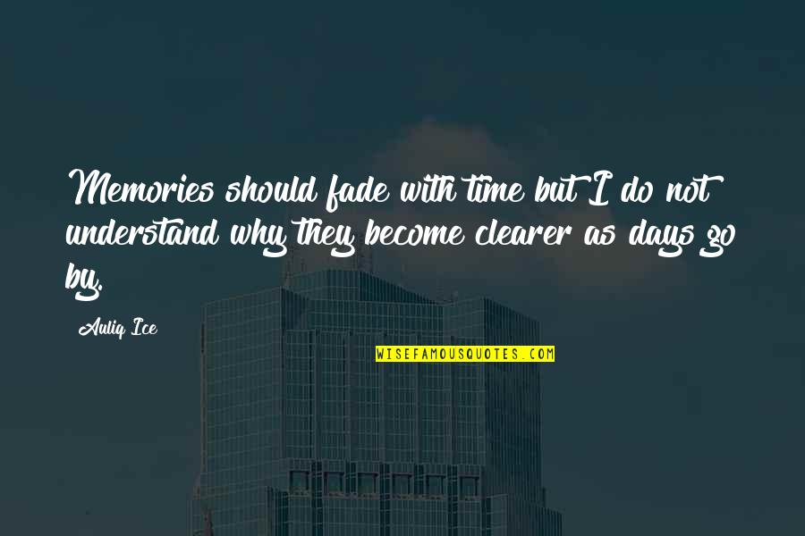 5 Days To Go Wedding Quotes By Auliq Ice: Memories should fade with time but I do