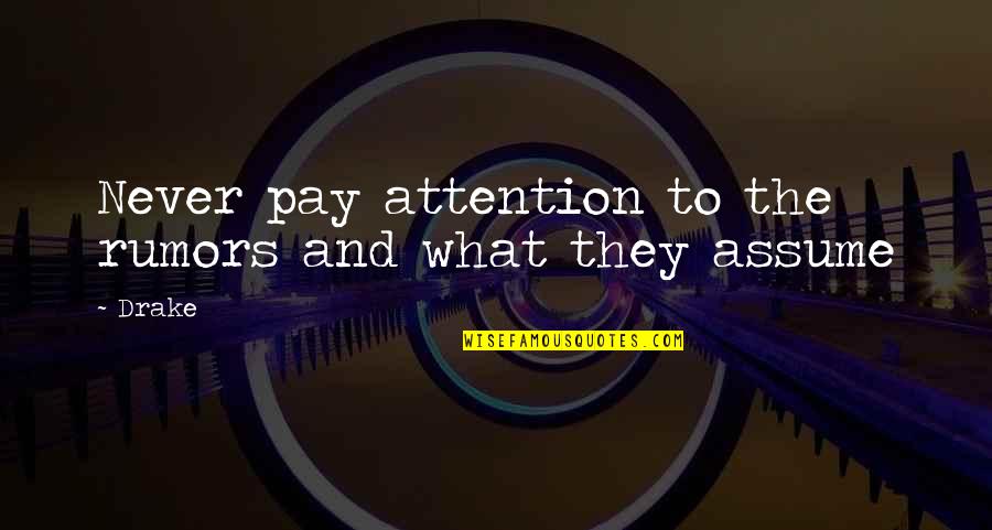 5 Days To Go Wedding Quotes By Drake: Never pay attention to the rumors and what