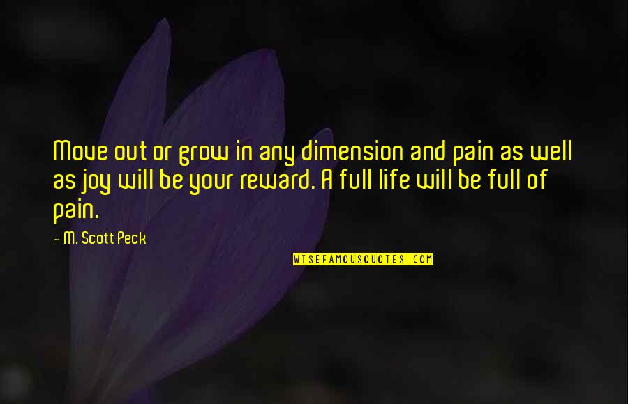 5 Dimension Quotes By M. Scott Peck: Move out or grow in any dimension and