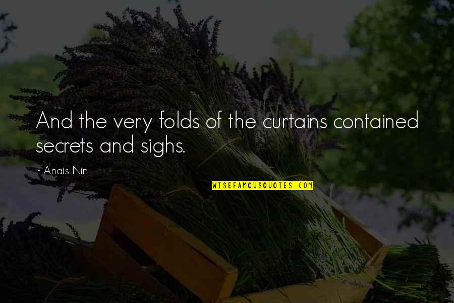 5 Famous Romeo And Juliet Quotes By Anais Nin: And the very folds of the curtains contained