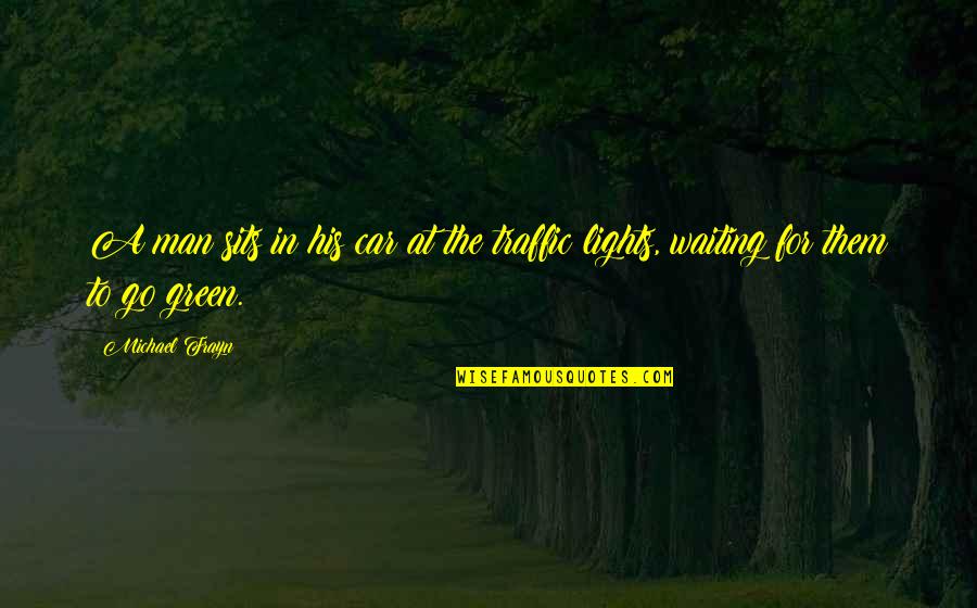 5 Go Green Quotes By Michael Frayn: A man sits in his car at the