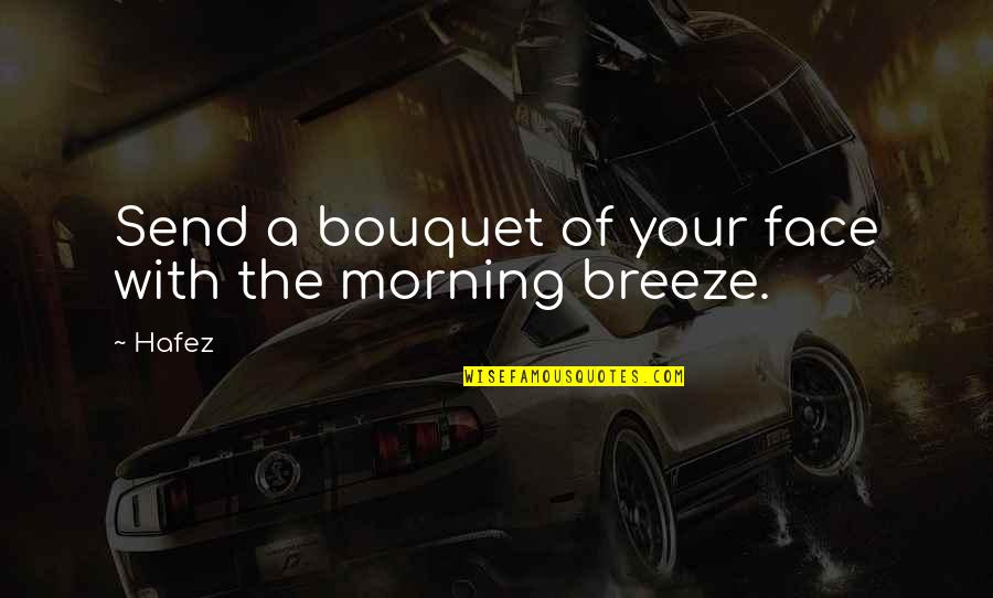 5 In The Morning Quotes By Hafez: Send a bouquet of your face with the