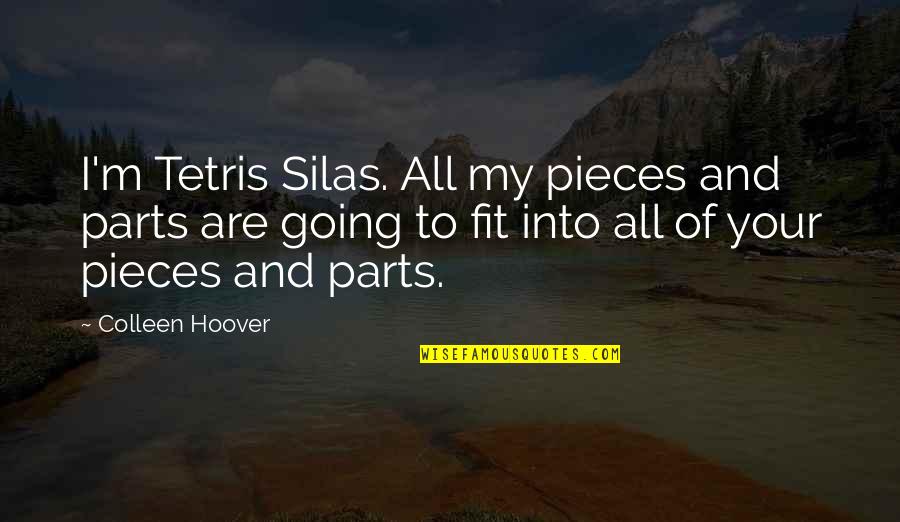 5 Letter Word Meaning Quotes By Colleen Hoover: I'm Tetris Silas. All my pieces and parts 5 Letter Word Meaning Quotes By Colleen Hoover: I'm Tetris Silas. All my pieces and parts