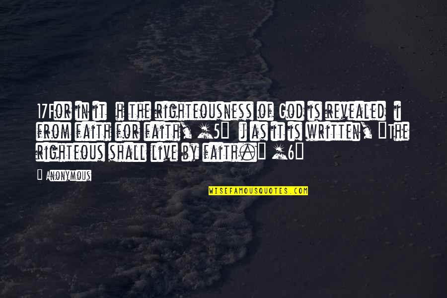 5 Live Quotes By Anonymous: 17For in it h the righteousness of God 5 Live Quotes By Anonymous: 17For in it h the righteousness of God