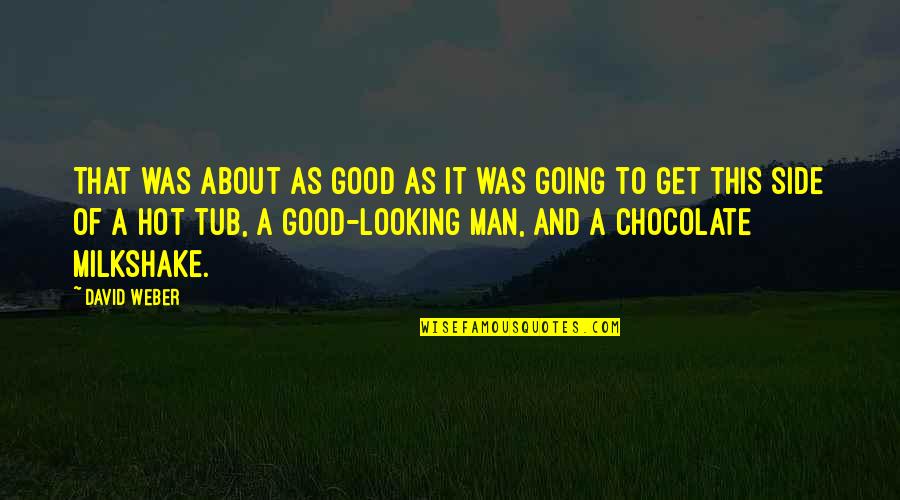 5 Milkshake Quotes By David Weber: That was about as good as it was