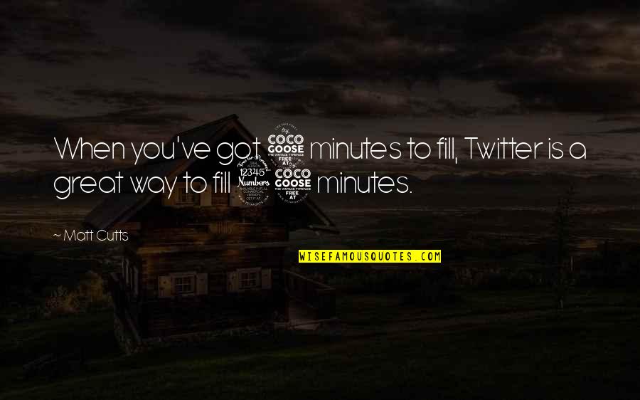 5 Minutes Quotes By Matt Cutts: When you've got 5 minutes to fill, Twitter