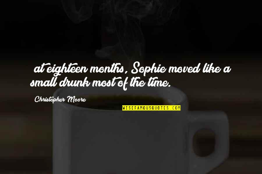 5 Month Wedding Anniversary Quotes By Christopher Moore: (at eighteen months, Sophie moved like a small