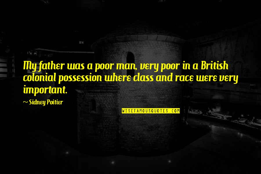 5 Months Pregnant Quotes By Sidney Poitier: My father was a poor man, very poor