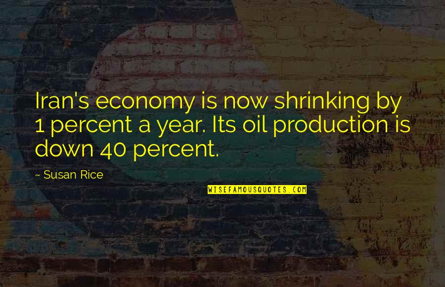 5 Percent Quotes By Susan Rice: Iran's economy is now shrinking by 1 percent