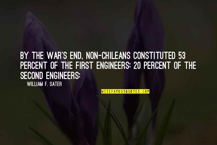 5 Percent Quotes By William F. Sater: By the war's end, non-Chileans constituted 53 percent