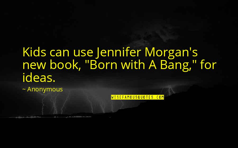 5 Positive Thoughts Ti Quotes By Anonymous: Kids can use Jennifer Morgan's new book, "Born