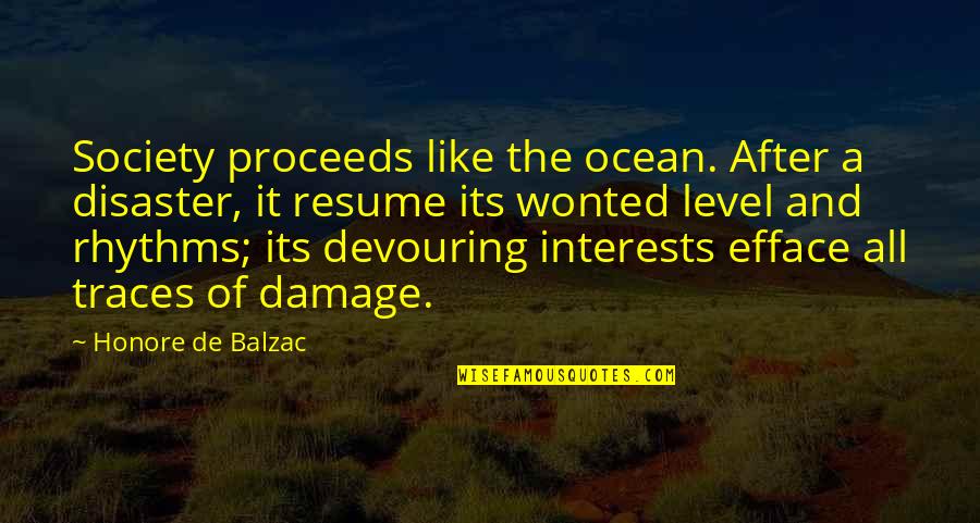 5 Rhythms Quotes By Honore De Balzac: Society proceeds like the ocean. After a disaster,