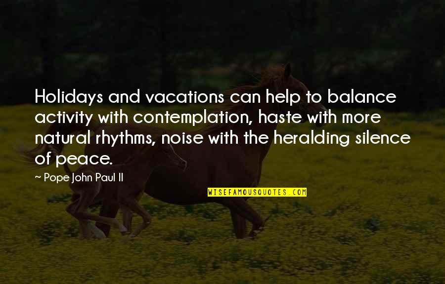 5 Rhythms Quotes By Pope John Paul II: Holidays and vacations can help to balance activity