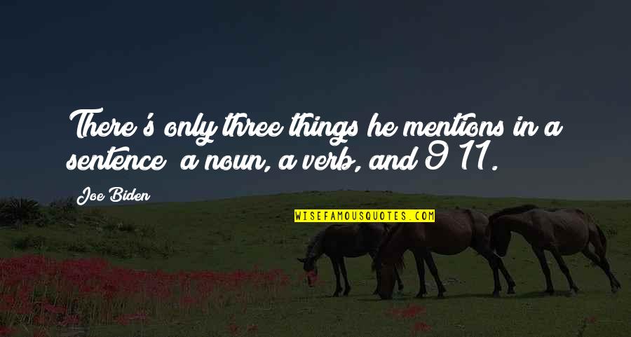 5 Sentence Quotes By Joe Biden: There's only three things he mentions in a