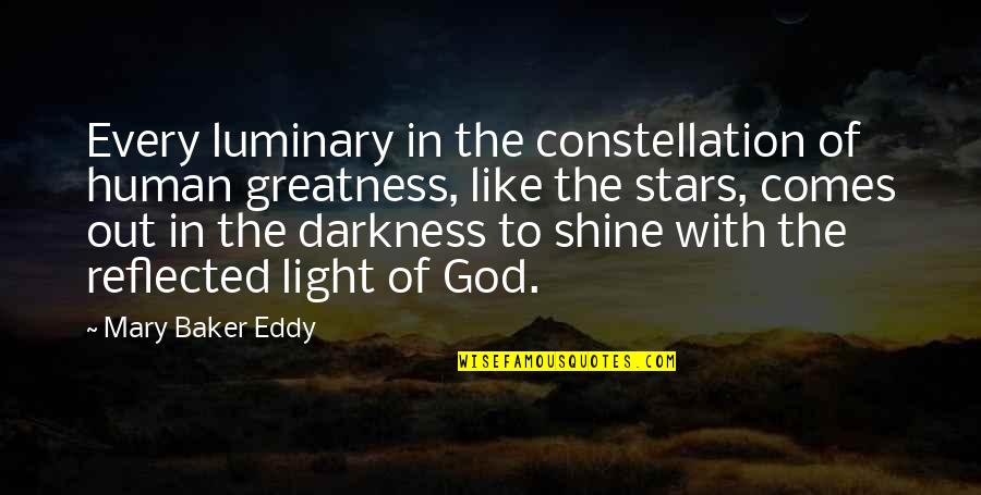 5 Stars Quotes By Mary Baker Eddy: Every luminary in the constellation of human greatness,