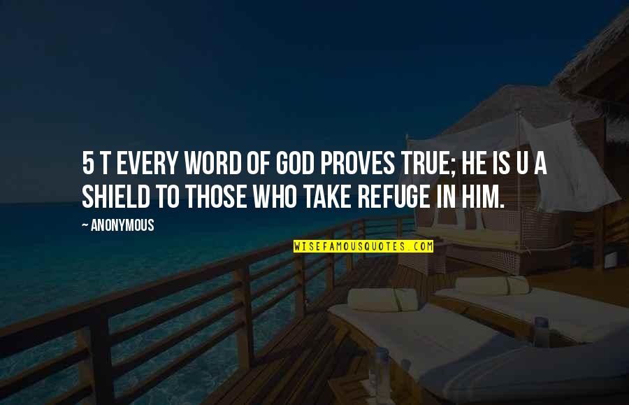 5 Word Quotes By Anonymous: 5 t Every word of God proves true;