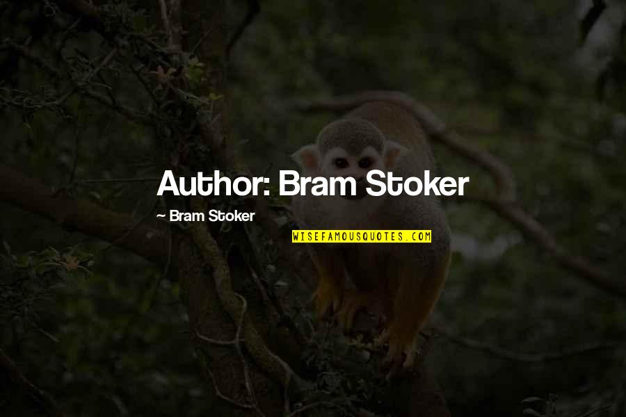 5 Year Celebration Quotes By Bram Stoker: Author: Bram Stoker