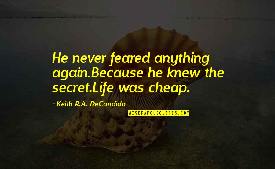 5 Year Completion In Company Quotes By Keith R.A. DeCandido: He never feared anything again.Because he knew the
