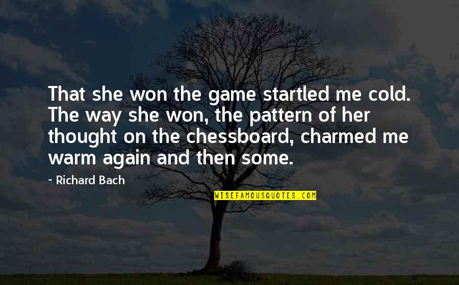 5 Year Memorial Quotes By Richard Bach: That she won the game startled me cold.