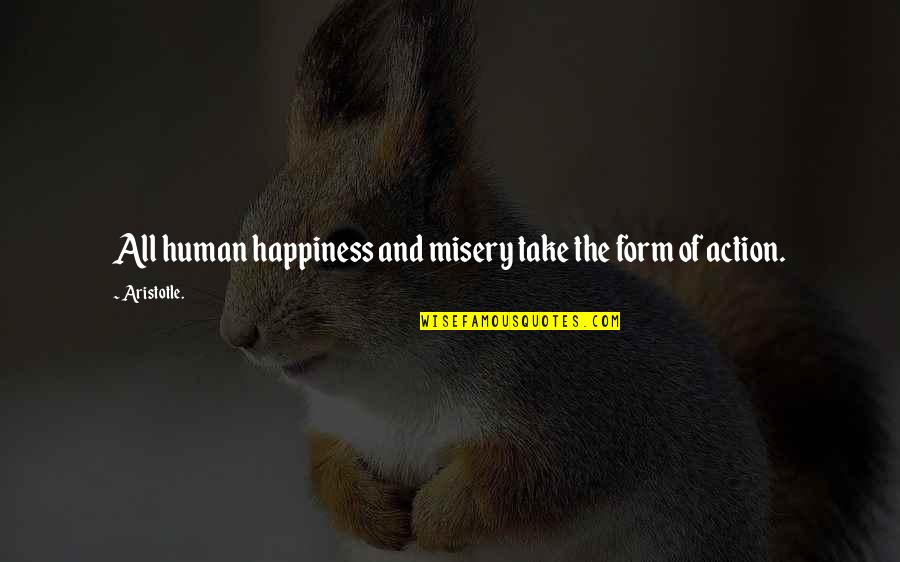 5 Year Service Award Quotes By Aristotle.: All human happiness and misery take the form