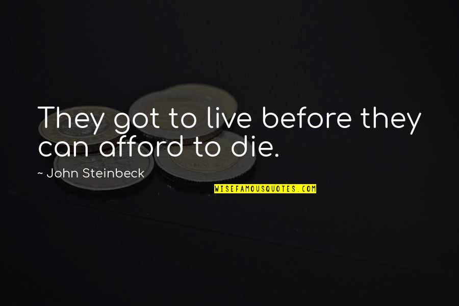 5 Year Service Award Quotes By John Steinbeck: They got to live before they can afford 5 Year Service Award Quotes By John Steinbeck: They got to live before they can afford