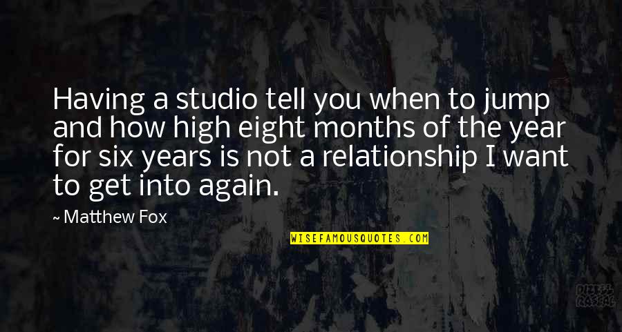 5 Years Relationship Quotes By Matthew Fox: Having a studio tell you when to jump