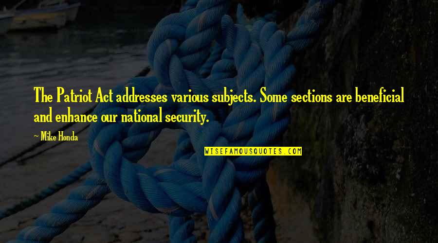 50 And Fabulous Quotes By Mike Honda: The Patriot Act addresses various subjects. Some sections 50 And Fabulous Quotes By Mike Honda: The Patriot Act addresses various subjects. Some sections