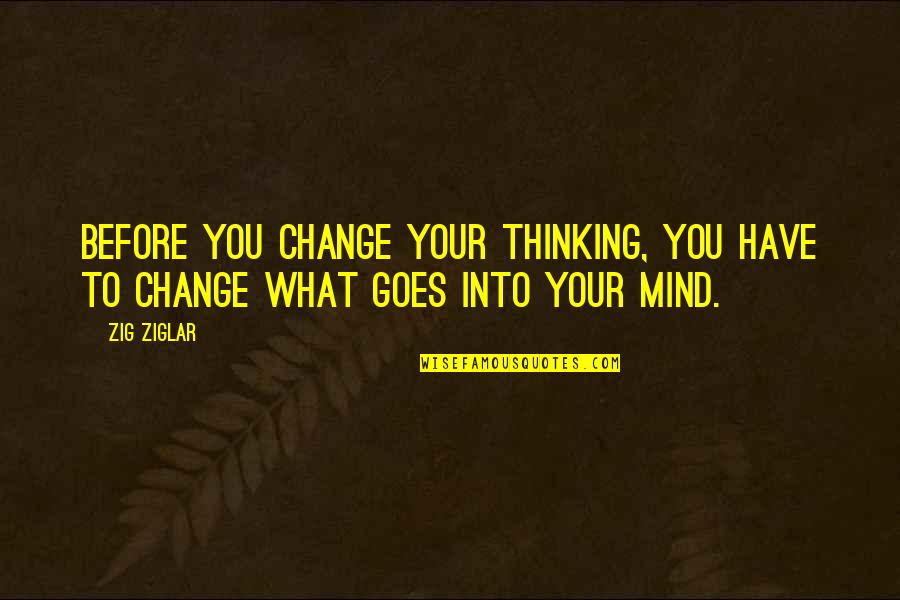 50 Cent Best Lyrics Quotes By Zig Ziglar: Before you change your thinking, you have to
