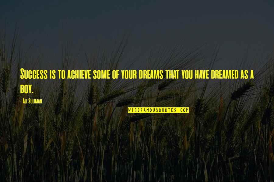 50 Cent Magic Stick Quotes By Ali Suliman: Success is to achieve some of your dreams