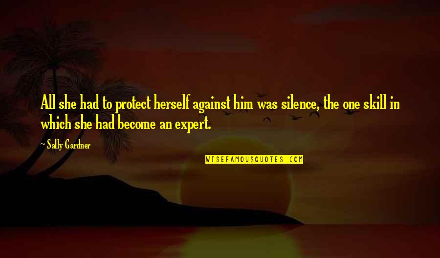 50 Character Quotes By Sally Gardner: All she had to protect herself against him 50 Character Quotes By Sally Gardner: All she had to protect herself against him