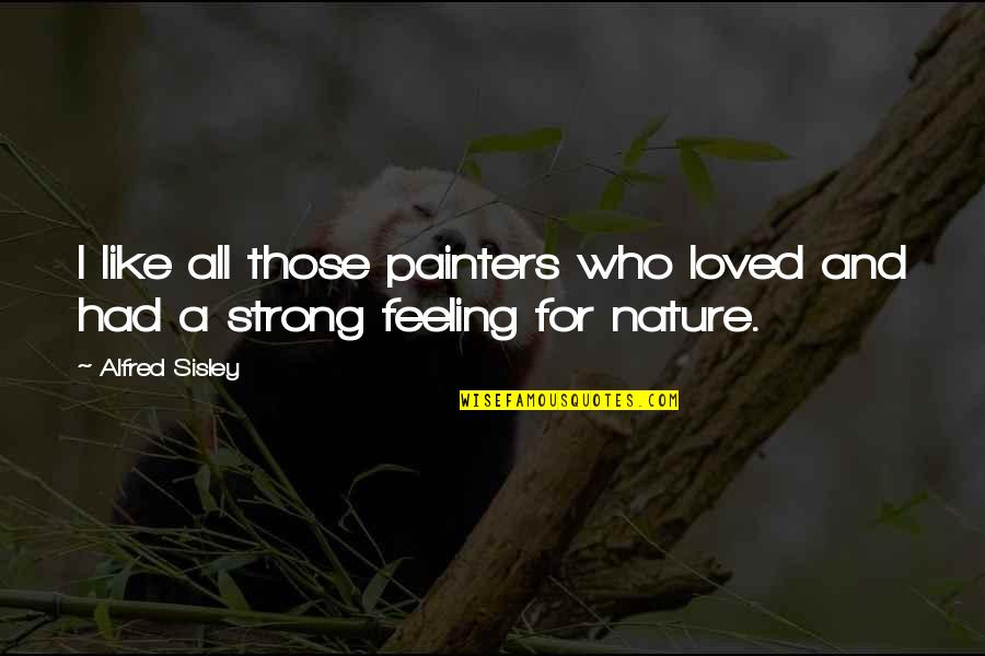 50 Day Devotional Quotes By Alfred Sisley: I like all those painters who loved and