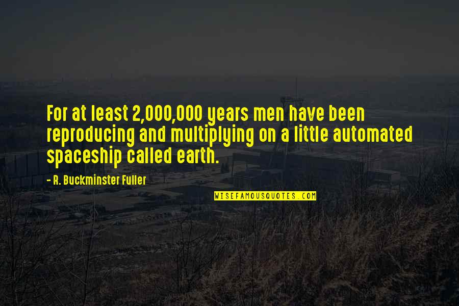 50 Days Of Summer Quotes By R. Buckminster Fuller: For at least 2,000,000 years men have been
