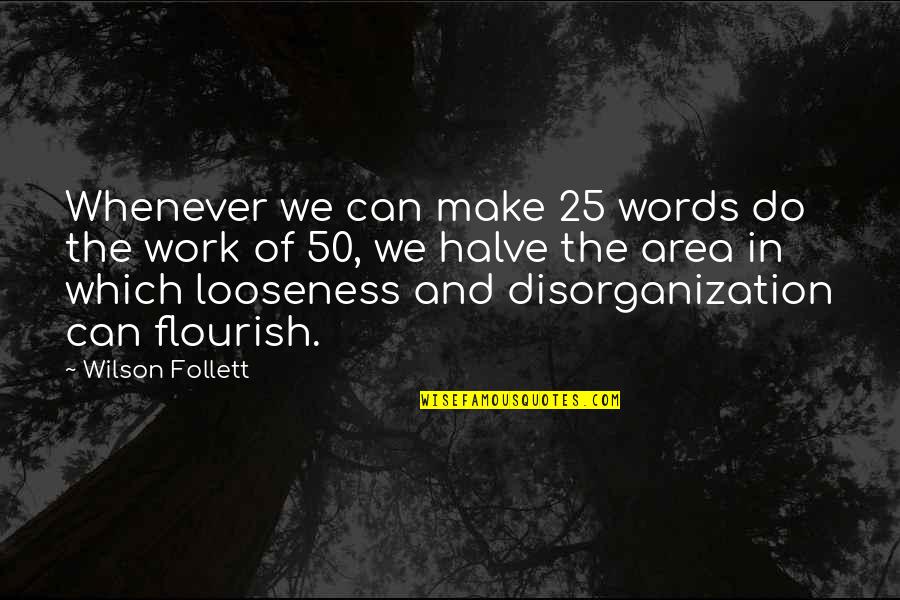50 For 25 Quotes By Wilson Follett: Whenever we can make 25 words do the
