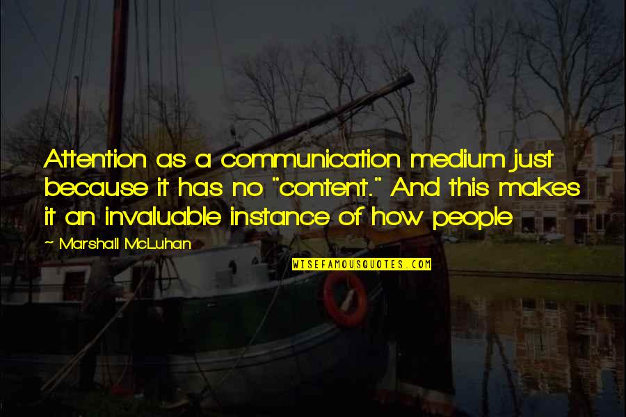 50 Most Inspiring Fashion Quotes By Marshall McLuhan: Attention as a communication medium just because it