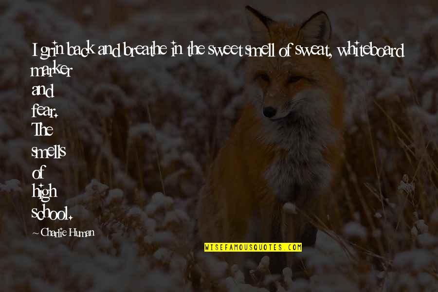 50 Motivational Quotes By Charlie Human: I grin back and breathe in the sweet 50 Motivational Quotes By Charlie Human: I grin back and breathe in the sweet
