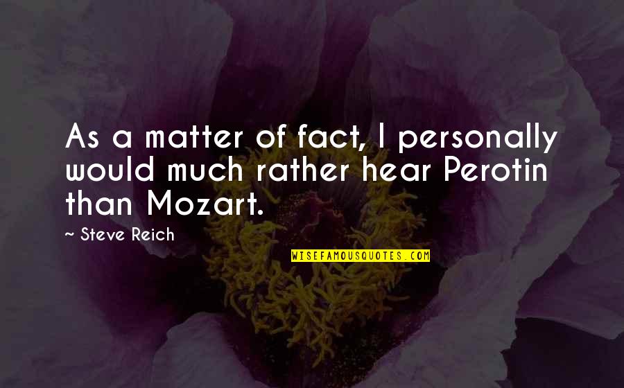 50 Shades Of Grey Glorifies Abuse Quotes By Steve Reich: As a matter of fact, I personally would