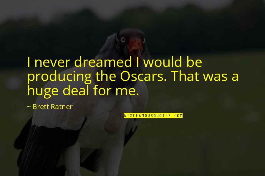 50 Shades Of Grey Most Dirty Quotes By Brett Ratner: I never dreamed I would be producing the