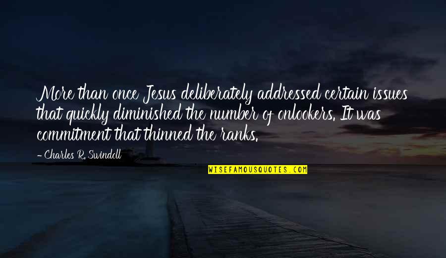 50 Sheds Quotes By Charles R. Swindoll: More than once Jesus deliberately addressed certain issues