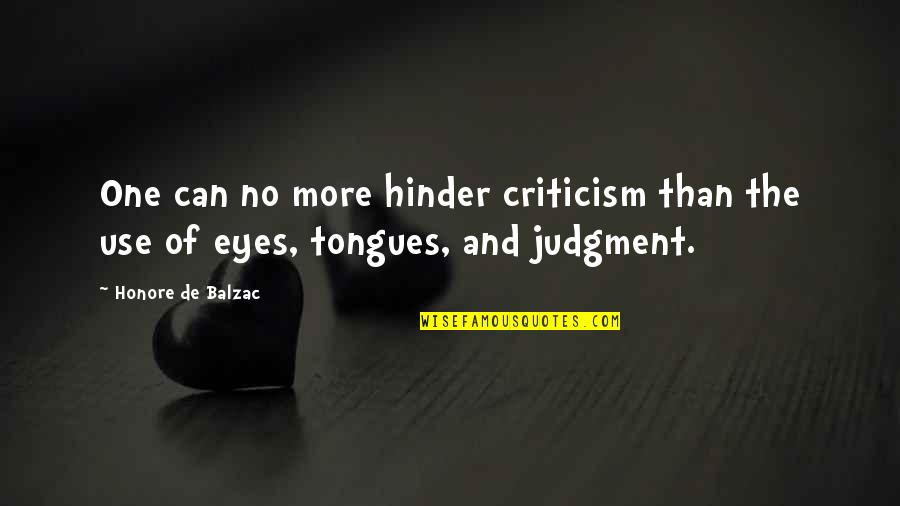 50 Sombras De Gray Quotes By Honore De Balzac: One can no more hinder criticism than the