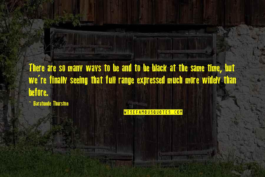 50 States Quotes By Baratunde Thurston: There are so many ways to be and