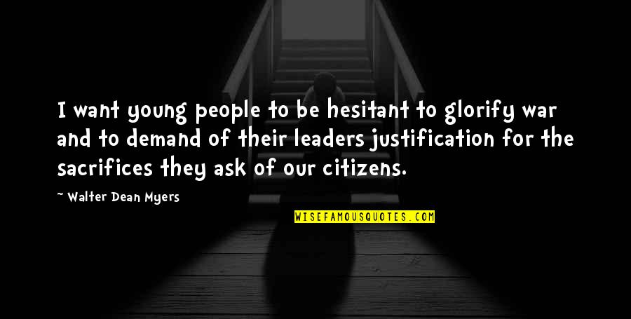 50 Word Inspirational Quotes By Walter Dean Myers: I want young people to be hesitant to