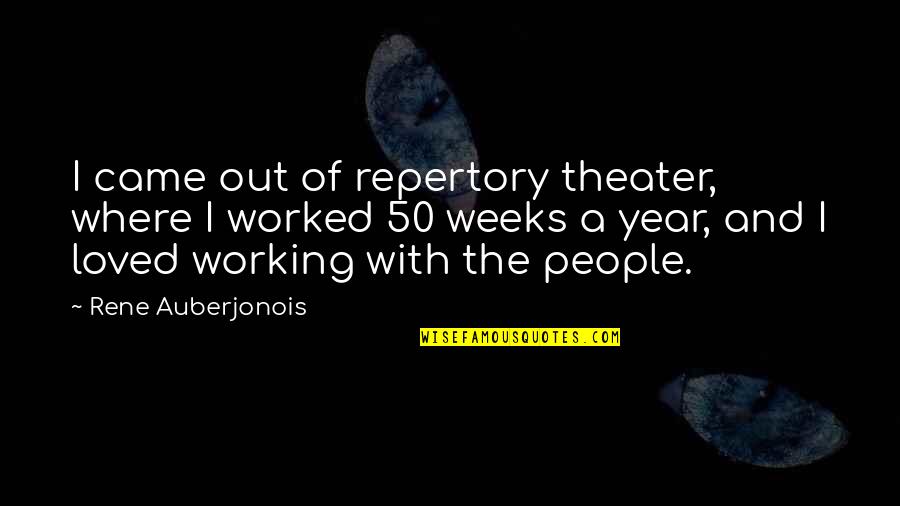 50 Year Quotes By Rene Auberjonois: I came out of repertory theater, where I