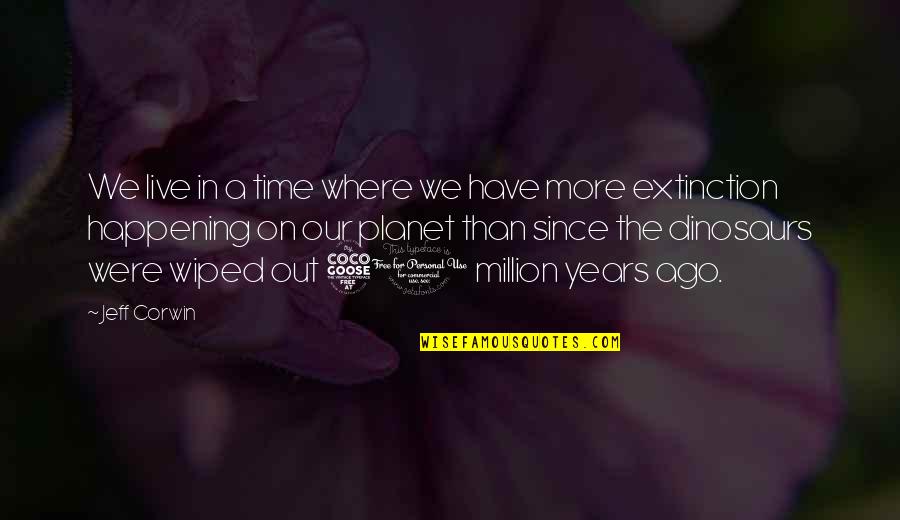 50 Years Ago Quotes By Jeff Corwin: We live in a time where we have 50 Years Ago Quotes By Jeff Corwin: We live in a time where we have