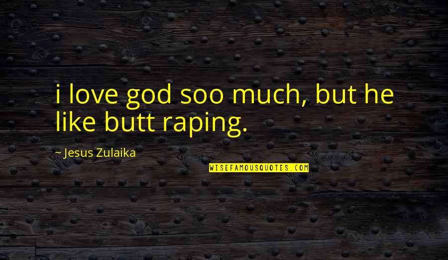 50 Years Old Man Quotes By Jesus Zulaika: i love god soo much, but he like